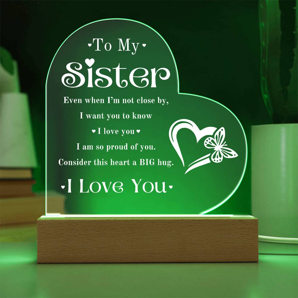 To My Sister Heart Acrylic Plaque with LED Base - A Heartfelt Hug in a Gift