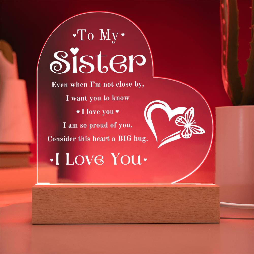 To My Sister Heart Acrylic Plaque with LED Base - A Heartfelt Hug in a Gift