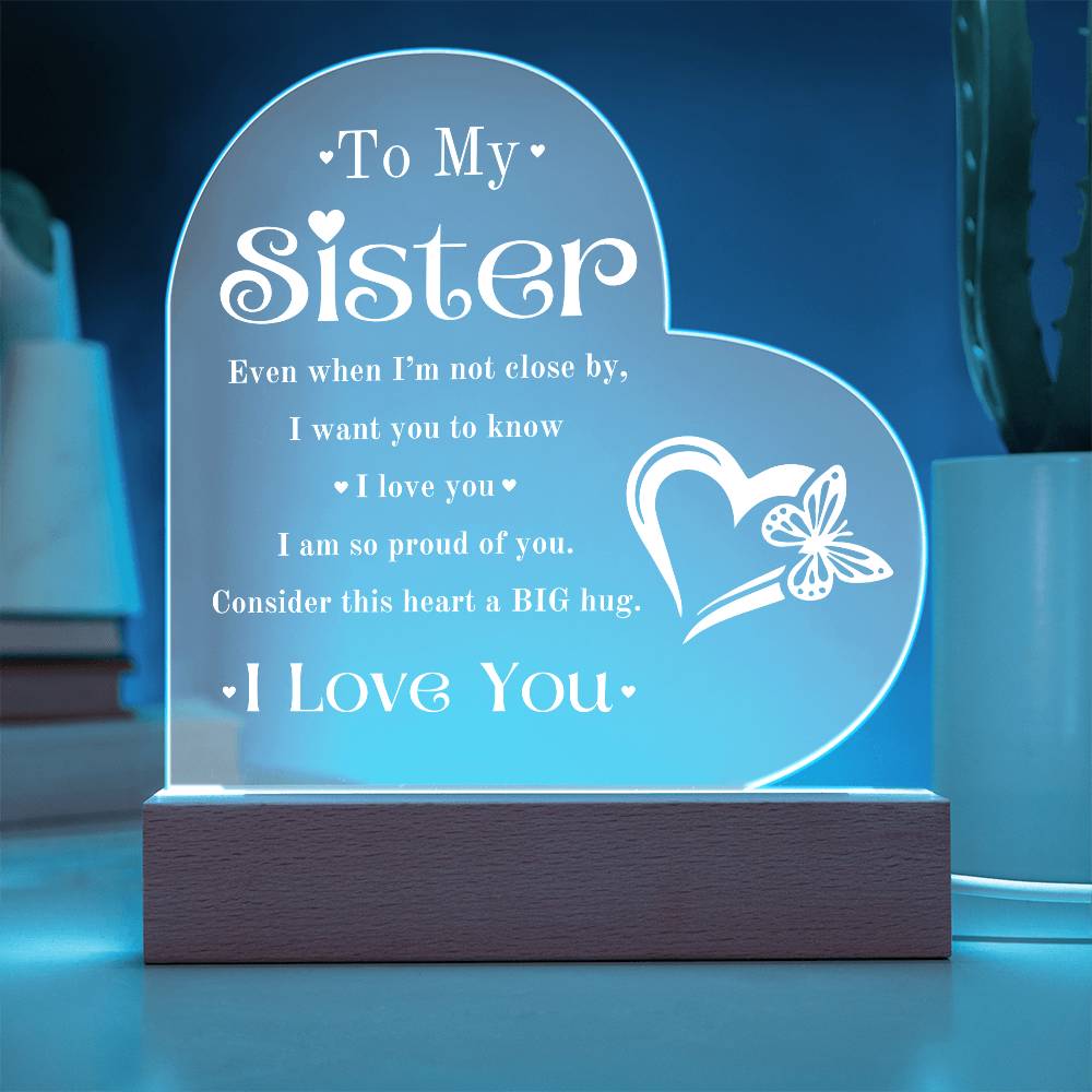 To My Sister Heart Acrylic Plaque with LED Base - A Heartfelt Hug in a Gift