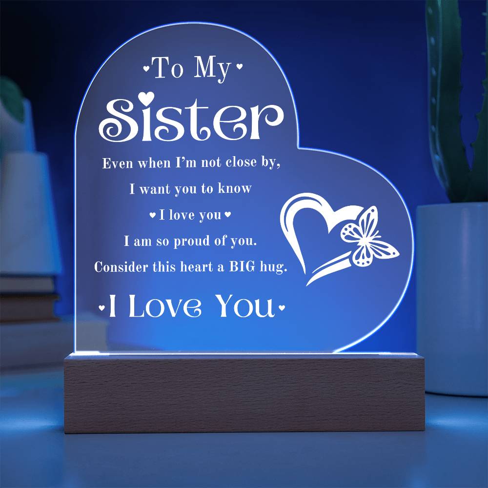 To My Sister Heart Acrylic Plaque with LED Base - A Heartfelt Hug in a Gift