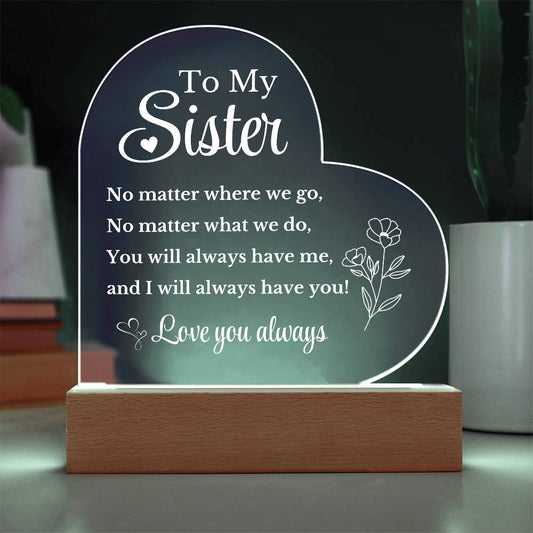 To My Sister Heart Acrylic Plaque with LED Base - A Gift of Eternal Love