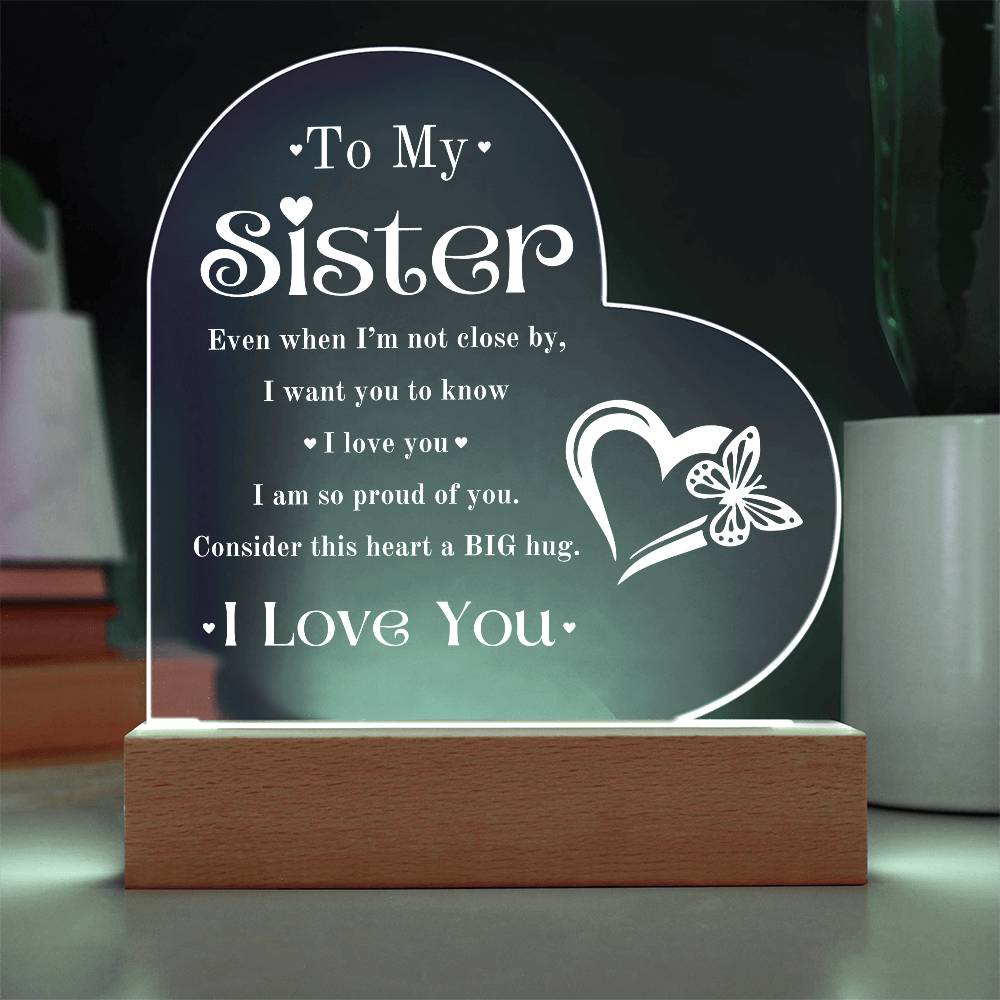 To My Sister Heart Acrylic Plaque with LED Base - A Heartfelt Hug in a Gift