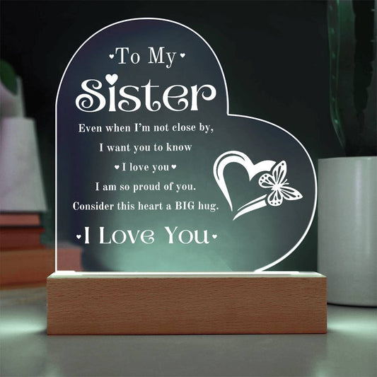 To My Sister Heart Acrylic Plaque with LED Base - A Heartfelt Hug in a Gift