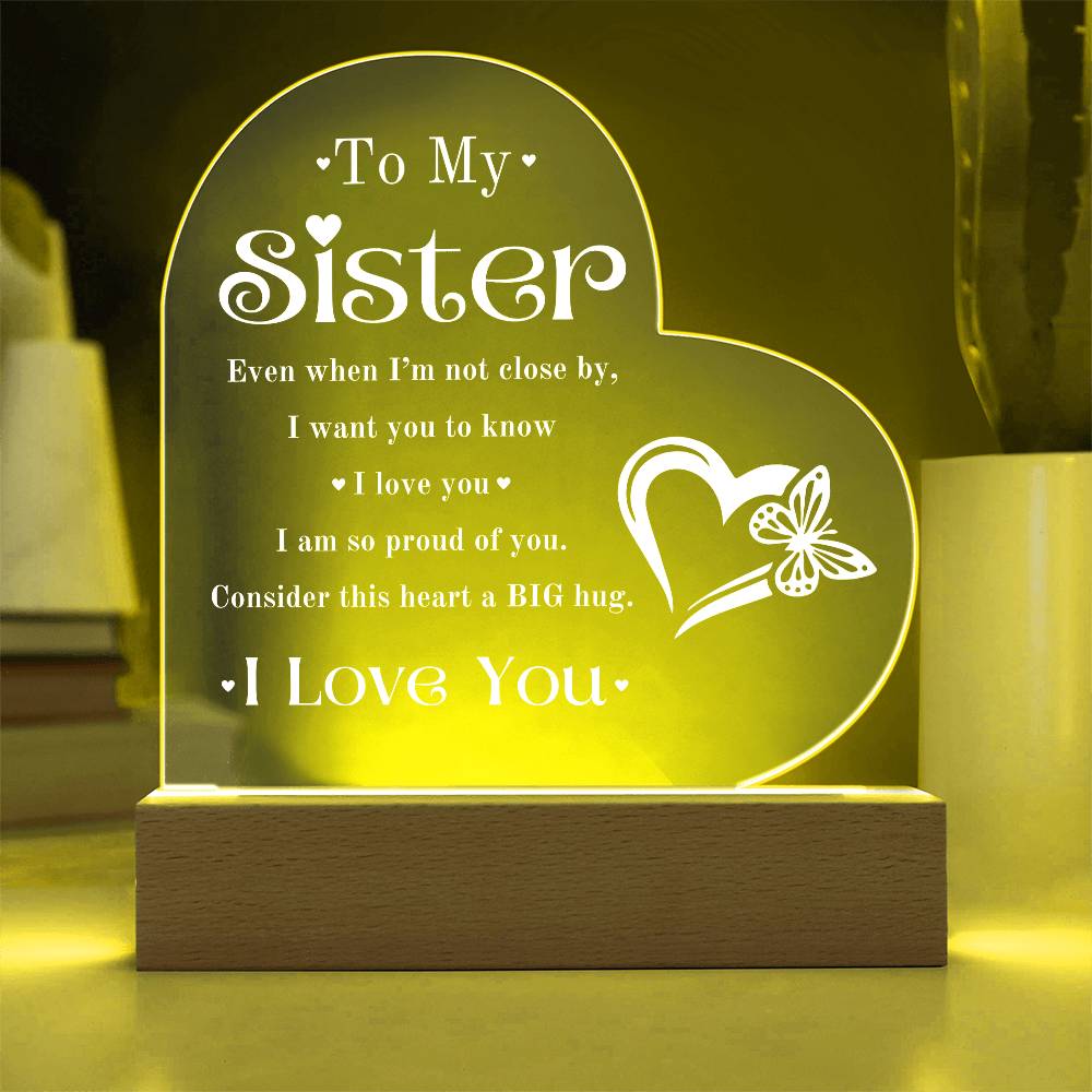 To My Sister Heart Acrylic Plaque with LED Base - A Heartfelt Hug in a Gift