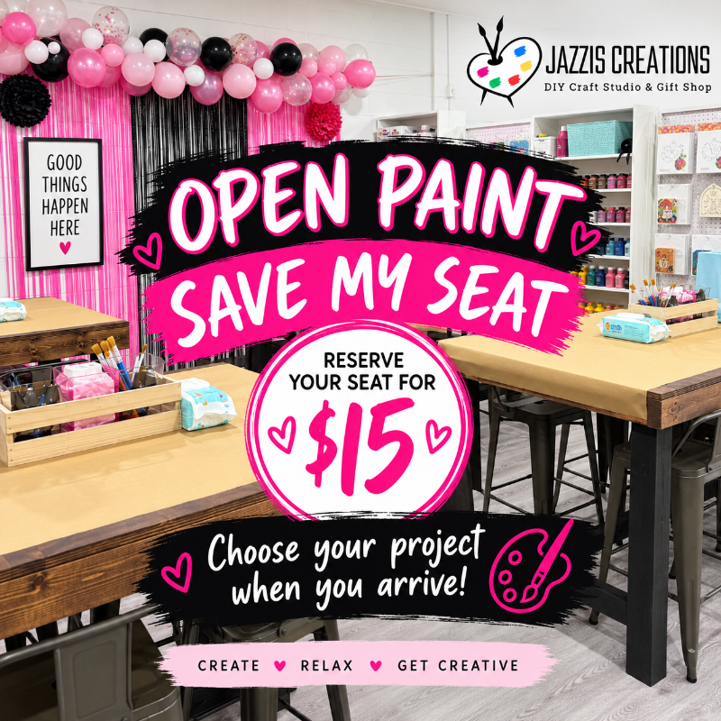 Open Paint Save My Seat at Jazzi’s Creations DIY Craft Studio in Orange Park, FL – reserve your seat for $15 and choose your project when you arrive.