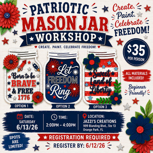 Patriotic mason jar wood sign painting workshop flyer featuring three red white and blue DIY mason jar projects at Jazzi’s Creations in Orange Park Florida.