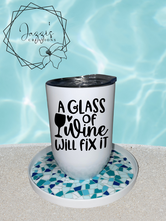 A Glass of Wine Can Fix It Tumbler