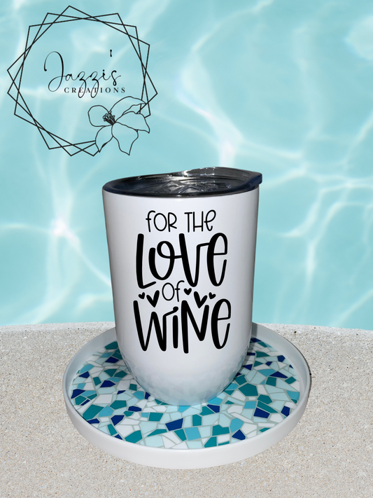 For the Love of Wine Tumbler