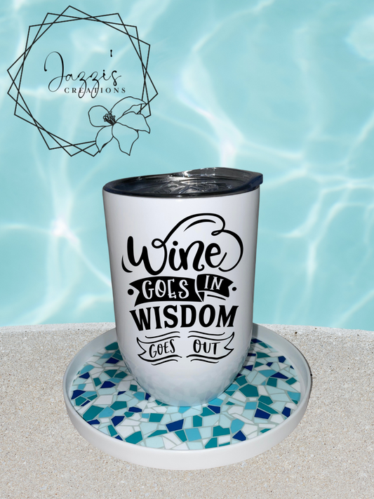 Wine Goes in Wisdom Goes OutTumbler