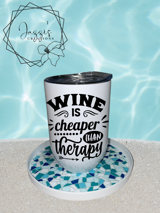 Wine is Cheaper than Therapy Tumbler